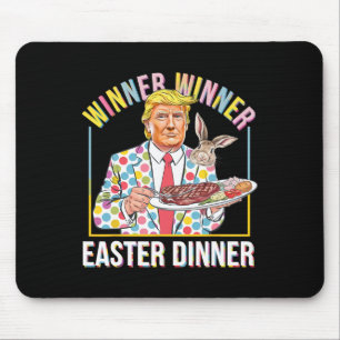 Winner Winner Easter Dinner President Trump Happy  Mouse Pad