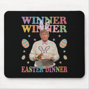 Winner Winner Easter Dinner President Trump Happy  Mouse Pad