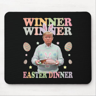 Winner Winner Easter Dinner President Trump Happy  Mouse Pad
