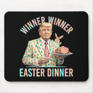 Winner Winner Easter Dinner President Trump Happy  Mouse Pad