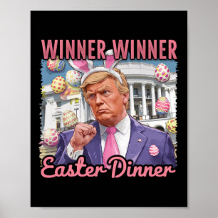 Winner Winner Easter Dinner President Trump Happy Poster