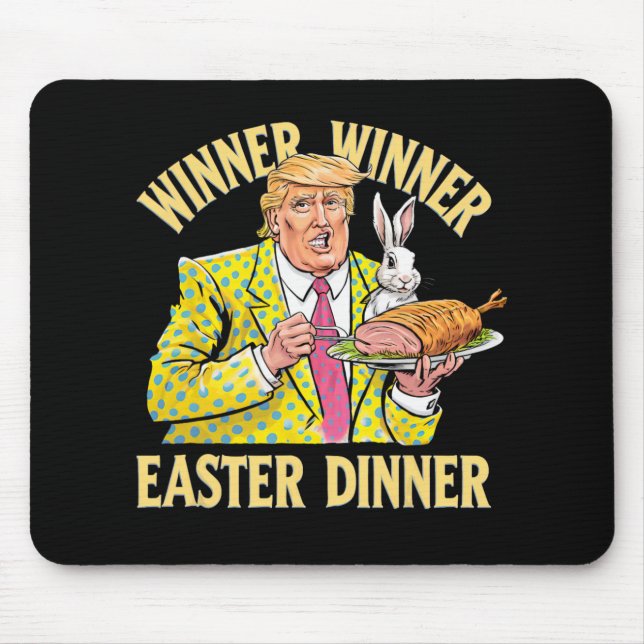 Winner Winner Easter Dinner Trump Easter 2025 For  Mouse Pad (Front)