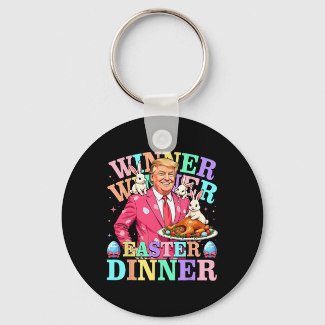 Winner Winner Easter Dinner Trump Easter  Key Ring (Front)