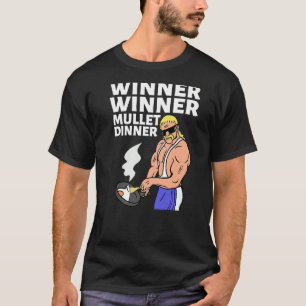 Winner Winner Mullet Dinner Party In The Back      T-Shirt