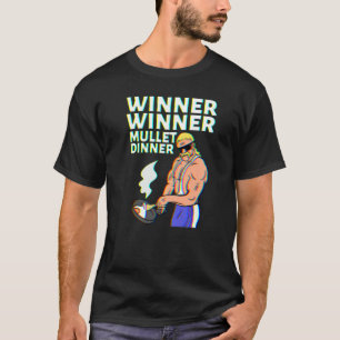 Winner Winner Mullet Dinner Party In The Back T-Shirt