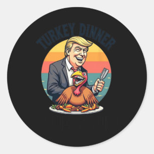 Winner Winner Turkey Dinner Donald Trump Funny Tha Classic Round Sticker