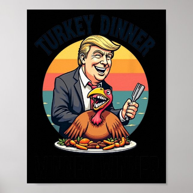 Winner Winner Turkey Dinner Donald Trump Funny Tha Poster (Front)