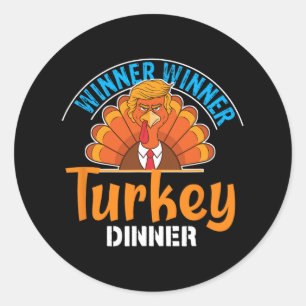 Winner Winner Turkey Dinner Funny Thanksgiving Tru Classic Round Sticker