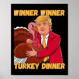 Winner Winner Turkey Dinner Funny Thanksgiving Tru Poster
