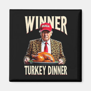 Winner Winner Turkey Dinner Funny Trump Magnet
