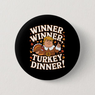Winner Winner Turkey Dinner Funny Trump Thanksgivi 6 Cm Round Badge
