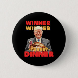 Winner Winner Turkey Dinner Funny Trump Thanksgivi 6 Cm Round Badge