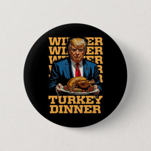 Winner Winner Turkey Dinner Funny Trump Thanksgivi 6 Cm Round Badge