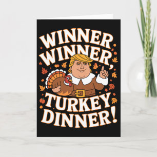 Winner Winner Turkey Dinner Funny Trump Thanksgivi Card
