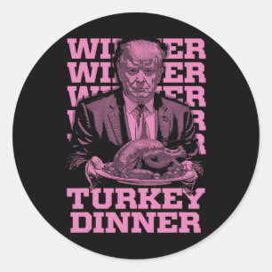 Winner Winner Turkey Dinner Funny Trump Thanksgivi Classic Round Sticker