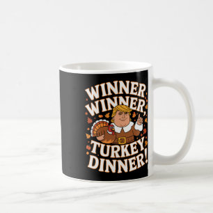 Winner Winner Turkey Dinner Funny Trump Thanksgivi Coffee Mug
