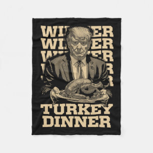 Winner Winner Turkey Dinner Funny Trump Thanksgivi Fleece Blanket