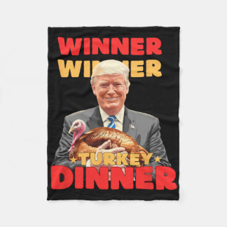 Winner Winner Turkey Dinner Funny Trump Thanksgivi Fleece Blanket