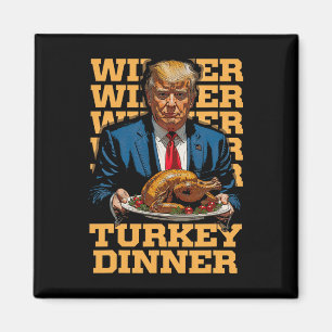 Winner Winner Turkey Dinner Funny Trump Thanksgivi Magnet
