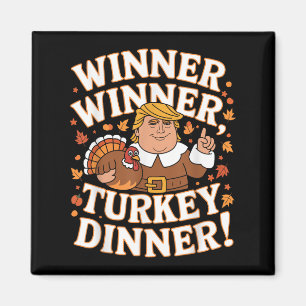 Winner Winner Turkey Dinner Funny Trump Thanksgivi Magnet