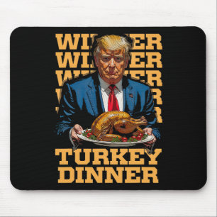 Winner Winner Turkey Dinner Funny Trump Thanksgivi Mouse Pad