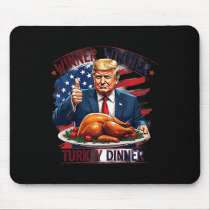 Winner Winner Turkey Dinner Funny Trump Thanksgivi Mouse Pad