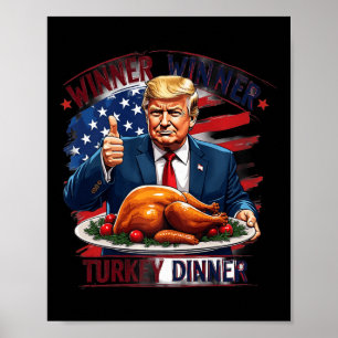 Winner Winner Turkey Dinner Funny Trump Thanksgivi Poster
