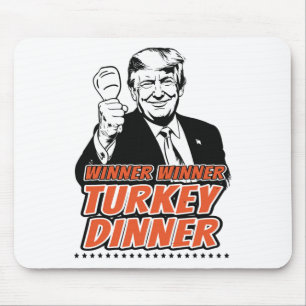 Winner Winner Turkey Dinner Funny Turkey Trump Tha Mouse Pad
