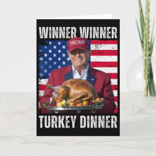 Winner Winner Turkey Dinner Humor Funny Trump Than Card