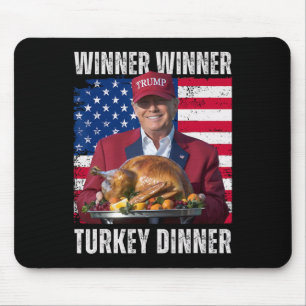 Winner Winner Turkey Dinner Humour Funny Trump Tha Mouse Pad