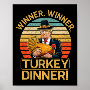 Winner Winner Turkey Dinner Humour Funny Trump Tha Poster