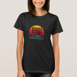 Winner Winner Turkey Dinner Retro Vintage For Than T-Shirt