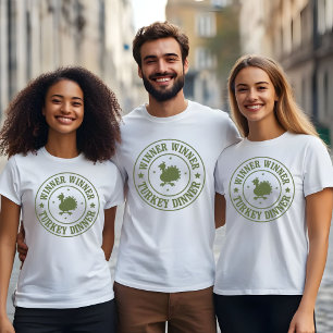 Winner winner Turkey Dinner T-Shirt