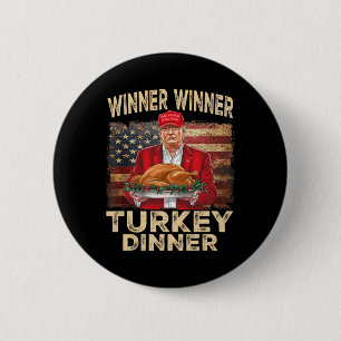 Winner Winner Turkey Dinner Thanksgiving Donald Tr 6 Cm Round Badge