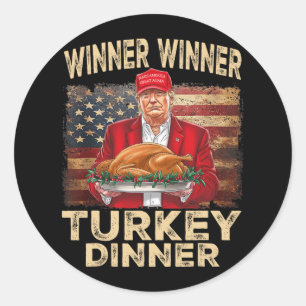 Winner Winner Turkey Dinner Thanksgiving Donald Tr Classic Round Sticker