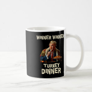 Winner Winner Turkey Dinner Thanksgiving Donald Tr Coffee Mug