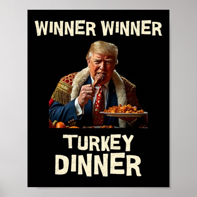 Winner Winner Turkey Dinner Thanksgiving Donald Tr Poster (Front)