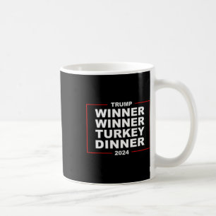 Winner Winner Turkey Dinner Trump 47 Victory Thank Coffee Mug