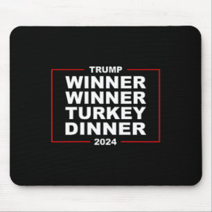 Winner Winner Turkey Dinner Trump 47 Victory Thank Mouse Pad