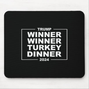 Winner Winner Turkey Dinner Trump 47 Victory Thank Mouse Pad