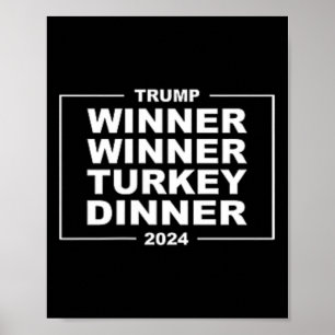 Winner Winner Turkey Dinner Trump 47 Victory Thank Poster