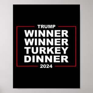 Winner Winner Turkey Dinner Trump 47 Victory Thank Poster