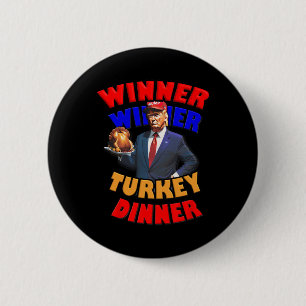Winner Winner Turkey Dinner Trump Celebrating Than 6 Cm Round Badge