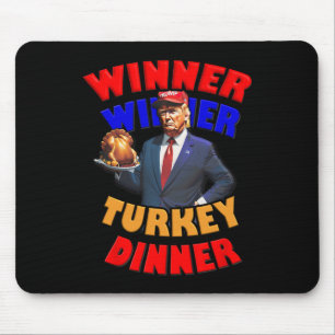 Winner Winner Turkey Dinner Trump Celebrating Than Mouse Pad