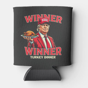 Winner Winner Turkey Dinner Trump Thanksgiving Can Cooler
