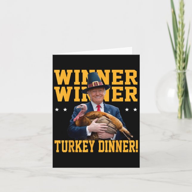 Winner Winner Turkey Dinner Trump Thanksgiving  Card (Front)