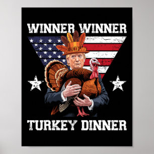 Winner Winner Turkey Dinner Trump Thanksgiving Fun Poster