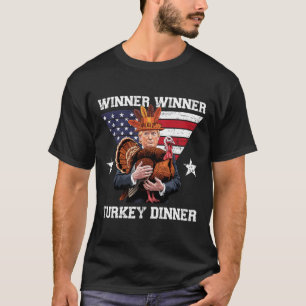 Winner Winner Turkey Dinner Trump Thanksgiving Fun T-Shirt