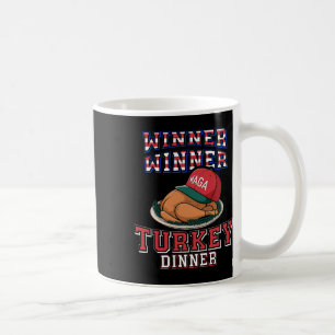 Winner Winner Turkey Dinner Trump Thanksgiving Hum Coffee Mug