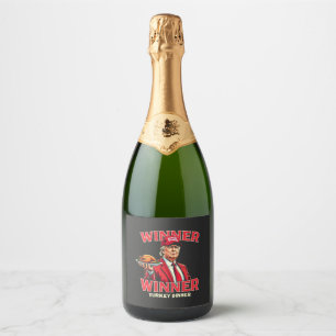 Winner Winner Turkey Dinner Trump Thanksgiving Sparkling Wine Label